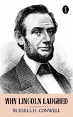 Why Lincoln Laughed (eBook, ePUB) Why Lincoln Laughed (eBook, ePUB)