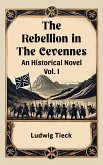 The Rebellion in the Cevennes An Historical Novel Vol. I (eBook, ePUB)