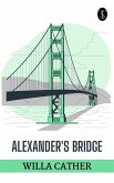 Alexander's Bridge (eBook, ePUB) Alexander's Bridge (eBook, ePUB)