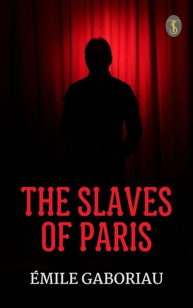 The Slaves of Paris (eBook, ePUB) The Slaves of Paris (eBook, ePUB)