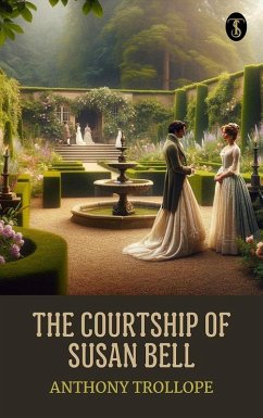 The Courtship of Susan Bell (eBook, ePUB) - Trollope, Anthony