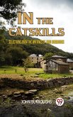 In The Catskills Selections From The Writings Of John Burroughs (eBook, ePUB)