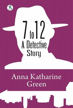 7 to 12: A Detective Story (eBook, ePUB) - Green, Anna Katharine