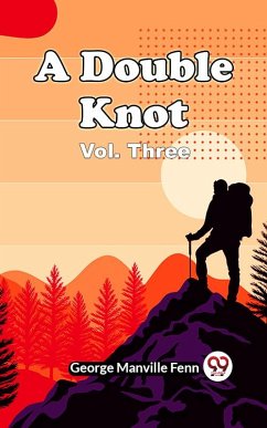 A Double Knot Vol. Three (eBook, ePUB) - Fenn, George Manville