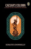 Caesar's Column A Story Of The Twentieth Century (eBook, ePUB) Caesar's Column A Story Of The Twentieth Century (eBook, ePUB)