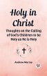 Holy in Christ Thoughts on the Calling... - Bild 1