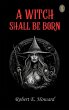 A Witch Shall Be Born (eBook, ePUB) - Bild 1