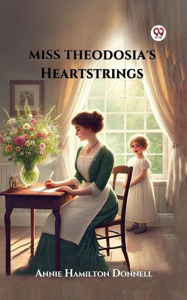 Miss Theodosia's Heartstrings (eBook, ePUB) Miss Theodosia's Heartstrings (eBook, ePUB)