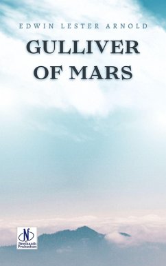 Gulliver of Mars (eBook, ePUB) - Arnold, Edwin Lester