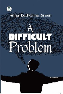 A Difficult Problem (eBook, ePUB) - Green, Anna Katharine