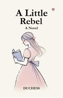Cover A Little Rebel A Novel (eBook, ePUB)