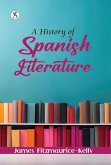 A History of Spanish Literature (eBook, ePUB) A History of Spanish Literature (eBook, ePUB)