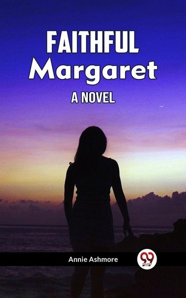 Faithful Margaret A Novel (eBook, ePUB) Faithful Margaret A Novel (eBook, ePUB)