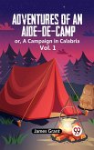 Adventures Of An Aide-De-Camp Or, A Campaign In Calabria Vol. 1 (eBook, ePUB)