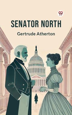 Senator North (eBook, ePUB) - Atherton, Gertrude