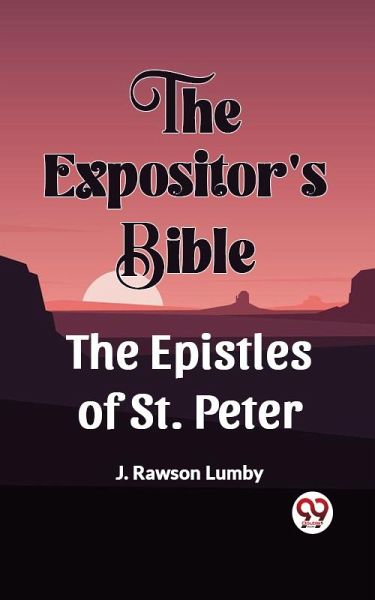 The Expositor's Bible The Epistles Of St. Peter (eBook, ePUB) The Expositor's Bible The Epistles Of St. Peter (eBook, ePUB)