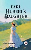 Earl Hubert's Daughter (eBook, ePUB)