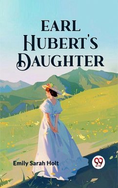 Cover Earl Hubert's Daughter (eBook, ePUB)
