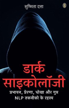 Dark Psychology: Prabhavan, Prerna, Dhokha aur Gupt NLP Takneeko ke Rahasya (eBook, ePUB) Cover Dark Psychology: Prabhavan, Prerna, Dhokha aur Gupt NLP Takneeko ke Rahasya (eBook, ePUB)