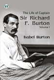 The life of captain sir richard F. Burton, volume 1 (eBook, ePUB) The life of captain sir richard F. Burton, volume 1 (eBook, ePUB)