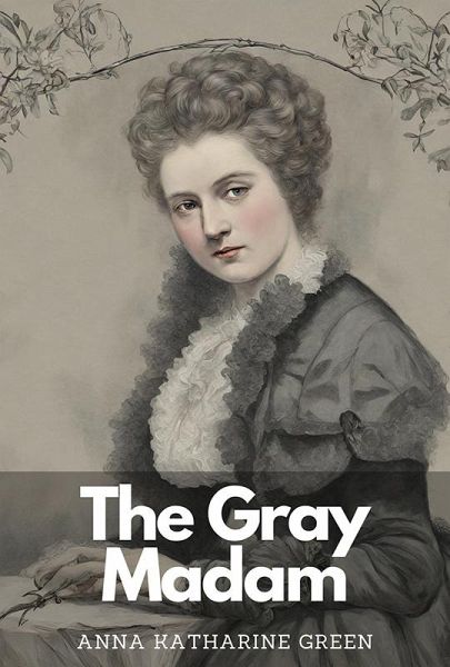 THE GRAY MADAM (eBook, ePUB) THE GRAY MADAM (eBook, ePUB)