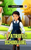 A Patriotic Schoolgirl (eBook, ePUB)