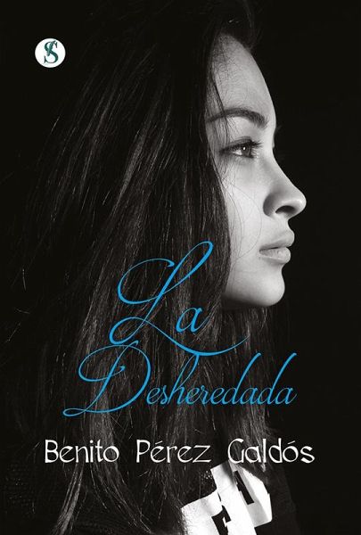 La Desheredada (Spanish Edition) (eBook, ePUB) La Desheredada (Spanish Edition) (eBook, ePUB)