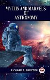 MYTHS AND MARVELS OF ASTRONOMY (eBook, ePUB) MYTHS AND MARVELS OF ASTRONOMY (eBook, ePUB)
