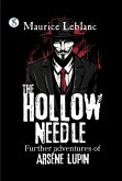 The Hollow Needle; Further adventures of Arsene Lupin (eBook, ePUB)