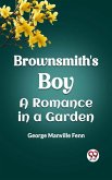 Brownsmith'S Boy A Romance In A Garden (eBook, ePUB)