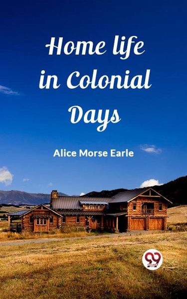 Home Life in Colonial Days (eBook, ePUB)