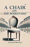 A Chair on the Boulevard (eBook, ePUB) A Chair on the Boulevard (eBook, ePUB)