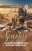 Seventeen A Tale Of Youth And Summer Time And The Baxter Family Especially William (eBook, ePUB)