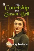 The Courtship of Susan Bell (eBook, ePUB) The Courtship of Susan Bell (eBook, ePUB)