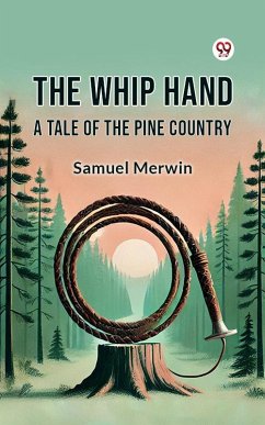 Cover The Whip Hand A Tale of the Pine Country (eBook, ePUB)