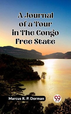 A Journal of a Tour in the Congo Free State (eBook, ePUB) Cover A Journal of a Tour in the Congo Free State (eBook, ePUB)