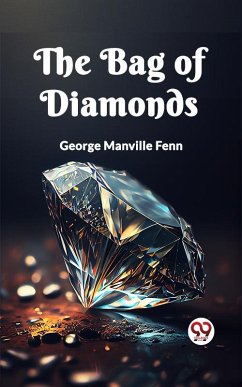 The Bag of Diamonds (eBook, ePUB) - Fenn, George Manville