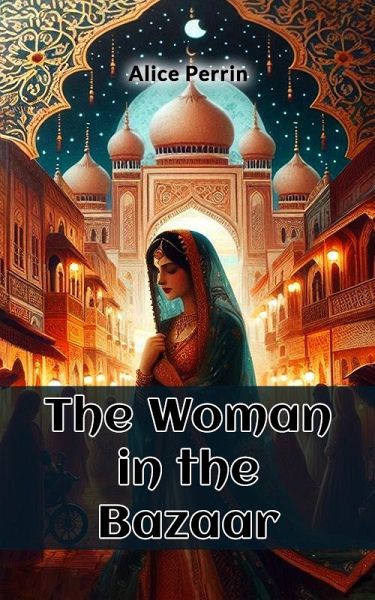 The Woman in the Bazaar (eBook, ePUB) The Woman in the Bazaar (eBook, ePUB)
