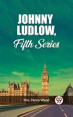 Johnny Ludlow, Fifth Series (eBook, ePUB)