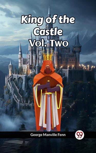 King of the Castle Vol. Two (eBook, ePUB) King of the Castle Vol. Two (eBook, ePUB)