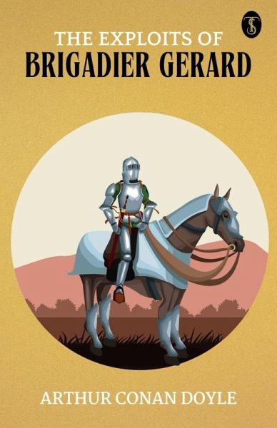 The Exploits of Brigadier Gerard (eBook, ePUB) The Exploits of Brigadier Gerard (eBook, ePUB)