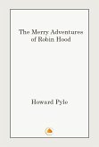 The Merry Adventures of Robin Hood (eBook, ePUB) The Merry Adventures of Robin Hood (eBook, ePUB)