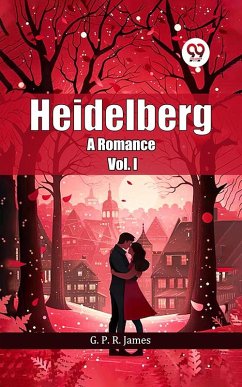 Cover Heidelberg A Romance Vol. I (eBook, ePUB)