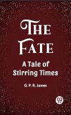 The Fate A Tale of Stirring Times (eBook, ePUB)