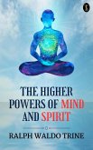 The Higher Powers of Mind and Spirit (eBook, ePUB) The Higher Powers of Mind and Spirit (eBook, ePUB)