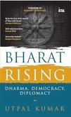 Bharat Rising: Dharma, Democracy, Diplomacy (eBook, ePUB)