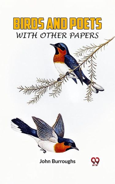 Birds And Poets With Other Papers (eBook, ePUB) Birds And Poets With Other Papers (eBook, ePUB)