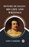 Honore De Balzac His Life And Writings (eBook, ePUB) Honore De Balzac His Life And Writings (eBook, ePUB)