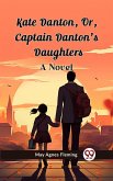 Kate Danton, Or, Captain Danton'S Daughters A Novel (eBook, ePUB)