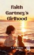 Faith Gartney's Girlhood (eBook, ePUB) - Bild 1